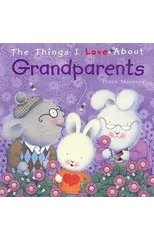 The Things I Love About Grandparents