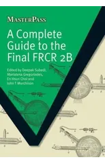 A Complete Guide to the Final FRCR 2B