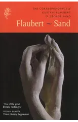 The Correspondence of Gustave Flaubert & George Sand