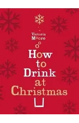 How to Drink at Christmas