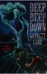 Deep Deep Down