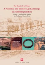 A Neolithic and Bronze Age Landscape in Northamptonshire