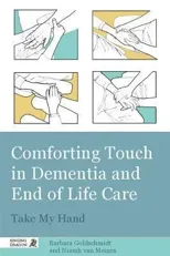 Comforting Touch in Dementia and End of Life Care