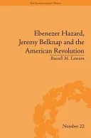 Ebenezer Hazard, Jeremy Belknap and the American Revolution