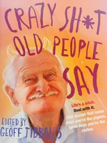 Crazy Sh*t Old People Say