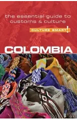 Colombia - Culture Smart! The Essential Guide to Customs & Culture