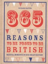 365 Reasons To Be Proud To Be British