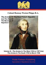The Armies of the First French Republic, and the Rise of the Marshals of Napoleon I