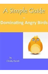 A Simple Guide to Dominating Angry Birds
