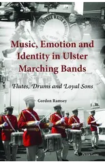 Music, Emotion and Identity in Ulster Marching Bands