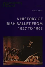 A History of Irish Ballet from 1927 to 1963