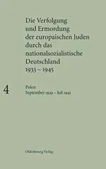 Die Verfolgung und Ermordung der europaischen Juden durch das nationalsozialistische Deutschland 1933-1945, BAND 4, Polen September 1939 - Juli 1941