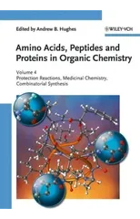 Amino Acids, Peptides and Proteins in Organic Chemistry, Protection Reactions, Medicinal Chemistry, Combinatorial Synthesis