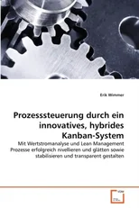 Prozesssteuerung durch ein innovatives, hybrides Kanban-System