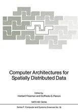 Computer Architectures for Spatially Distributed Data (Softcover Reprint of the Original 1st 1985)
