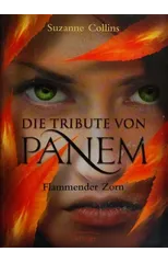 Flammender Zorn (Die Tribute von Panem 3)