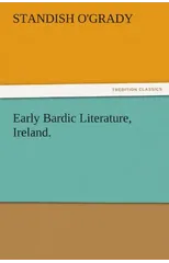 Early Bardic Literature, Ireland.