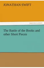 The Battle of the Books and Other Short Pieces