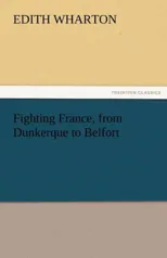 Fighting France, from Dunkerque to Belfort