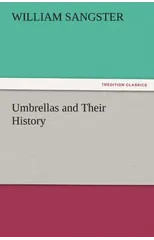 Umbrellas and Their History