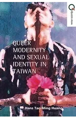 Queer Politics and Sexual Modernity in Taiwan