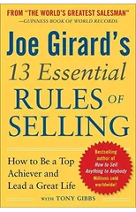 Joe Girard's 13 Essential Rules of Selling