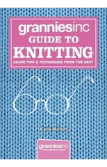 Grannies Inc. Guide to Knitting