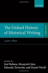 The Oxford History of Historical Writing