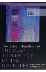 The Oxford Handbook of Child and Adolescent Eating Disorders