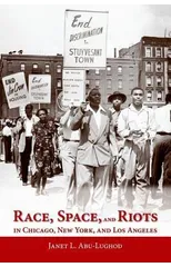 Race, Space, and Riots in Chicago, New York, and Los Angeles