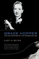 Grace Hopper and the Invention of the Information Age