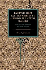 Extracts from Letters Written by Alfred B. McCalmont, 1862–1865