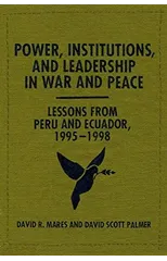 Power, Institutions, and Leadership in War and Peace