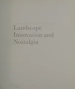 Landscape, Innovation, and Nostalgia