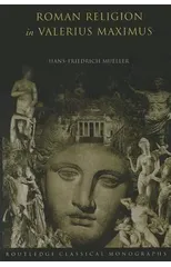 Roman Religion in Valerius Maximus