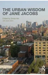 The Urban Wisdom of Jane Jacobs