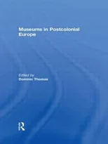 Museums in Postcolonial Europe