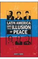 Latin America and the Illusion of Peace