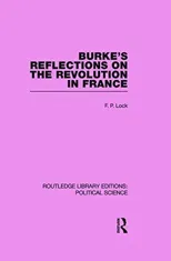 Burke's Reflections on the Revolution in France (Routledge Library Editions