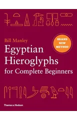 Egyptian Hieroglyphs for Complete Beginners