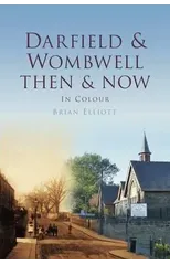 Darfield & Wombwell Then & Now