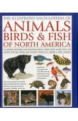 Illustrated Encyclopedia of Animals, Birds and Fish of North America