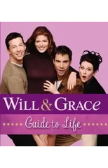 Will & Grace Guide to Life