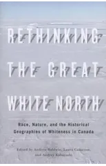 Rethinking the Great White North