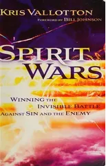 Spirit Wars – Winning the Invisible Battle Against Sin and the Enemy