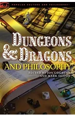 Dungeons and Dragons and Philosophy