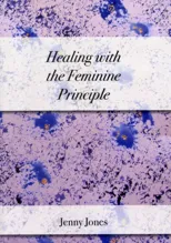 Healing with the Feminine Principle