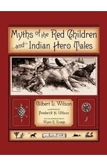 Myths Of The Red Children & Indian Hero Tales