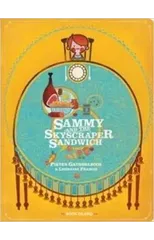 Sammy and the Skyscraper Sandwich