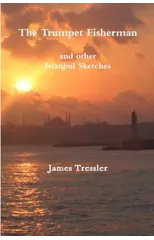 The Trumpet Fisherman and other Istanbul Sketches